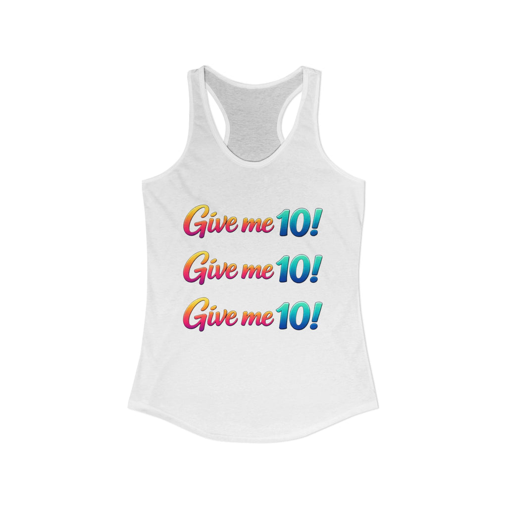 Women's Racerback Tank — "Give Me 10!" Motivational Fitness Tank