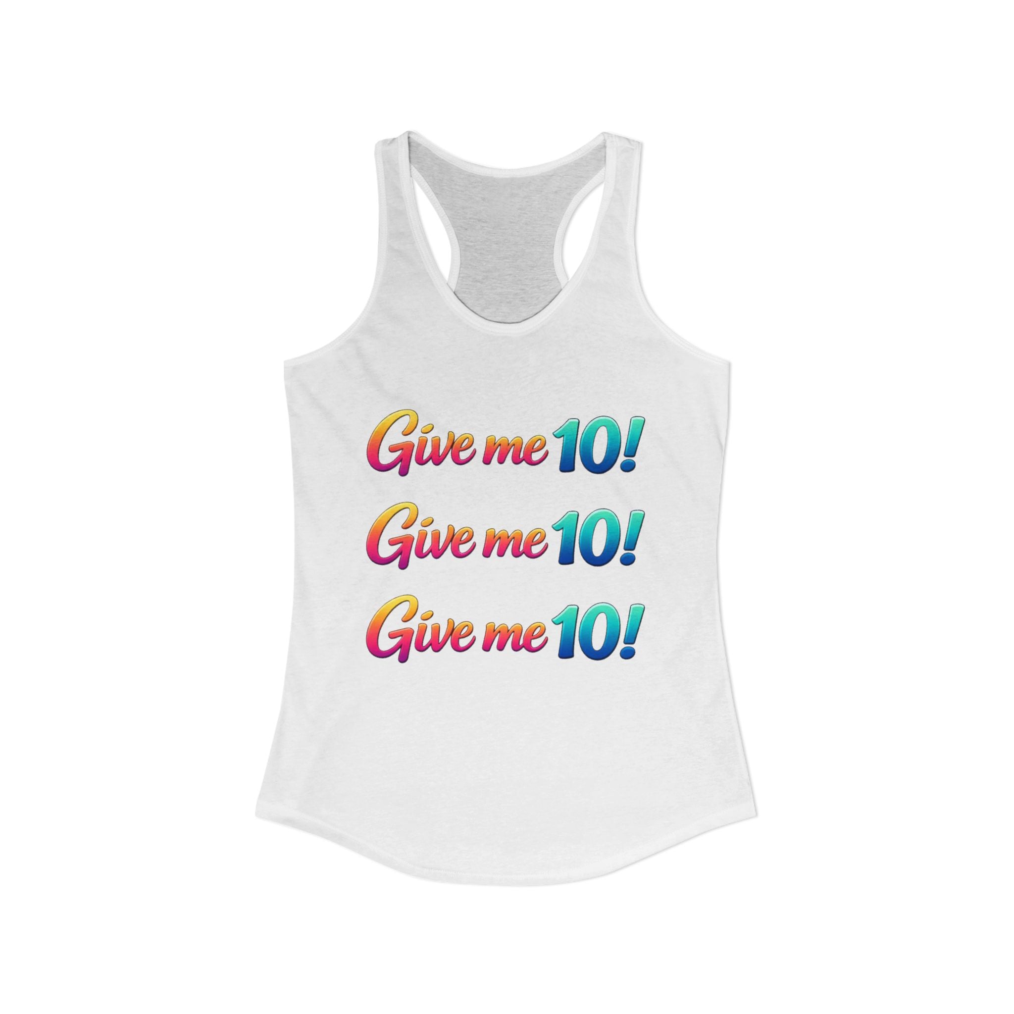 Women's Racerback Tank — "Give Me 10!" Motivational Fitness Tank