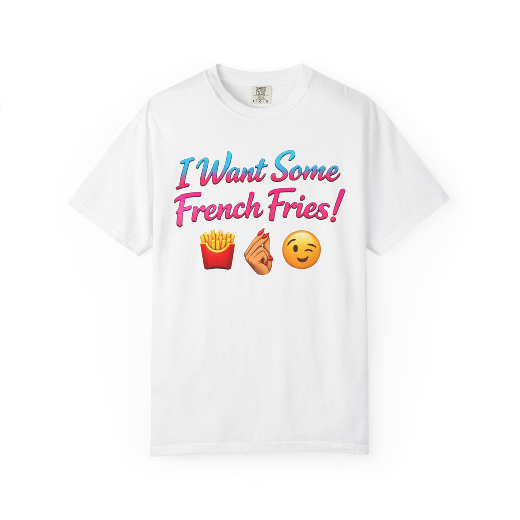 I Want Some French Fries! T-Shirt — Funny Emoji  Tee