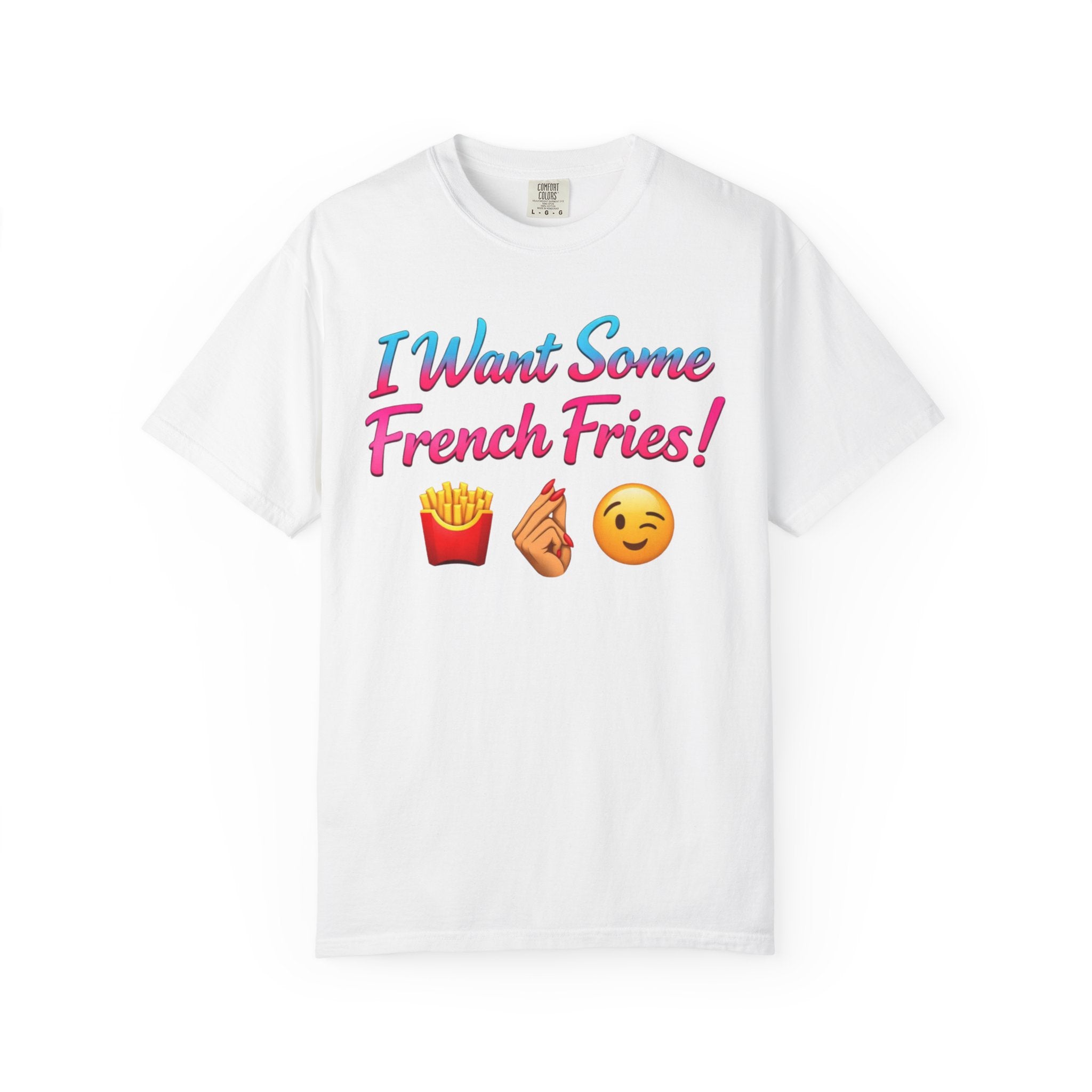 I Want Some French Fries! T-Shirt — Funny Emoji  Tee